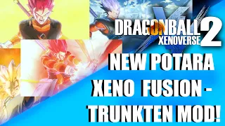 🔥🔥🔥New Potara Xeno Fusion Trunkten! | Dragonball Xenoverse 2 mods