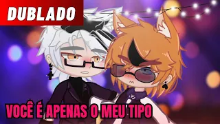 VOCÊ NÃO FAZ O MEU TIPO!!! - DUBLADO | YAOI - BL - GACHA CLUB MINI FILME