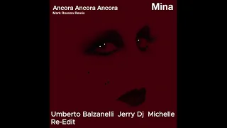 Mina - Ancora Ancora Ancora (Mark Ronson Remix) Umberto Balzanelli, Jerry Dj, Michelle Re-Edit