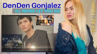 Denden Gonjalez I'll Never Let You Go Reaction Video | SteelHeart