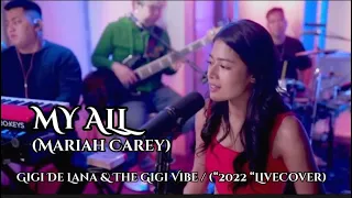 MY ALL - (Mariah Carey) | LYRICS | “2022” LiveCover: Gigi De Lana & The Gigi Vibes | Vivi-Vibes