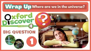 Oxford Discover 4 | Big Question 1 | Where are we in the universe? | Wrap Up