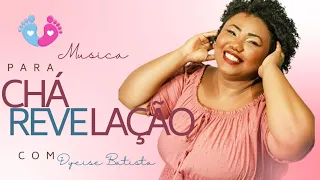 Musica Chá Revelação - Dyeise Batista | (Nome do Bebê: Gael)