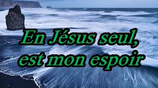 En Jésus seul est mon espoir