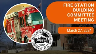 Fire Station Building Committee Meeting / March 27, 2024