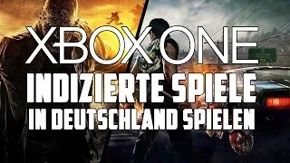 Indizierte Games auf Xbox One ganz easy downloaden [Tutorial]