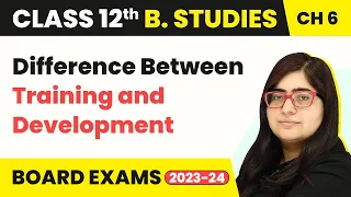 Class 12 Business Studies Chapter 6|Difference Between Training and Development-Staffing (2022-23)