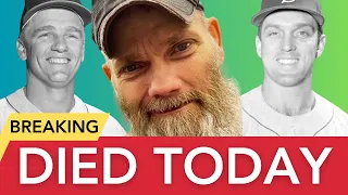 YOUTUBE STAR & BASEBALL LEGENDS Who Died Today and in the Last Few Days