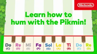 Learn how to hum with the Pikmin!