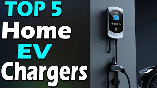 TOP 5 Best Home EV Chargers Review In 2023