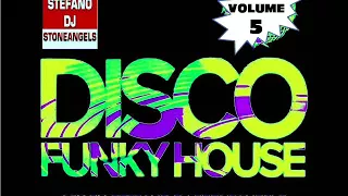 FUNKY DISCO HOUSE OLD SCHOOL  VOL 5 MIX BY STEFANO DJ STONEANGELS