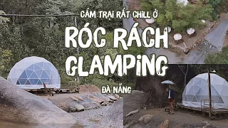 DU LỊCH ĐÀ NẴNG 2022 || Trải nghiệm cắm trại bên suối cực chill ở RÓC RÁCH GLAMPING || SẬP CHANNEL