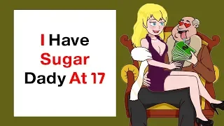 I Was Forced to Have a Sugar Daddy at 17 | real animated stories