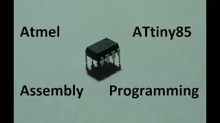 ATtiny Assembler Tutorial Part 1 - Introduction