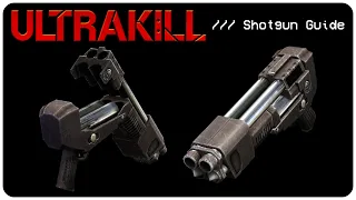 ULTRAKILL /// Shotgun Guide