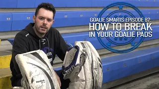 How to Break in Goalie Gear - Goalie Smarts Ep. 87