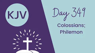 COLOSSIANS; PHILEMON // King James KJV Bible Reading // Daily Bible Verse // Bible in a Year Day 349