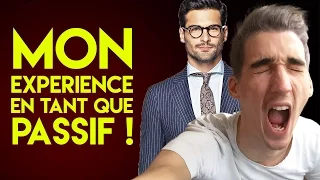 MON EXPÉRIENCE EN TANT QUE PASSIF !