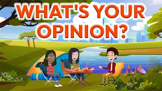 What's Your Opinion? - English Conversation Practice