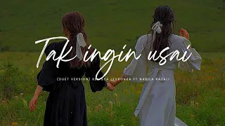 Tak Ingin Usai - Keisya Levronka ft Nabila Razali ( duet version ) 🇲🇾🇮🇩