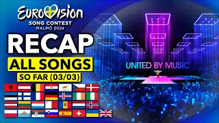 Eurovision 2024 | RECAP All Songs (Selected So Far March 3rd)