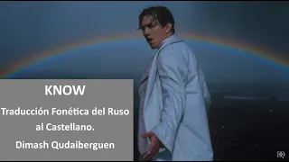 #Dimash #Know Traducción Fonética del ruso al Castellano para aprender las canciones.