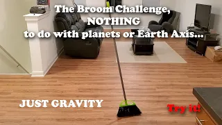 #BroomChallenge  - The Broom Challenge, NOTHING to do with planets or Earth Axis... - Try it!