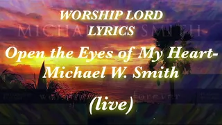 Open the Eyes of My Heart (Live) ~Michael W Smith || Worship Forever