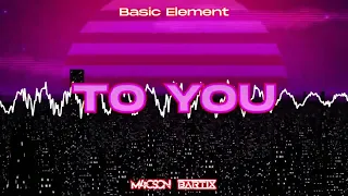 Basic Element - To You ( M4CSON & BARTIX REMIX)