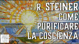 Rudolf Steiner – Purificarsi dentro alleviando angustie e sensi di colpa (esame di coscienza)