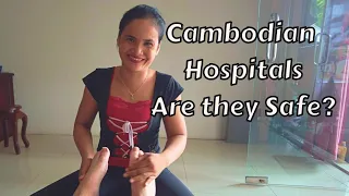 Siem Reap, Cambodia. Are the Hospitals Safe?