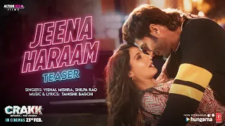 CRAKK: Jeena Haraam (Teaser) | Vidyut Jammwal | Nora Fatehi | Tanishk | Vishal Mishra | Shilpa Rao