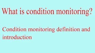 Condition monitoring definition and introduction II What is condition monitoring?