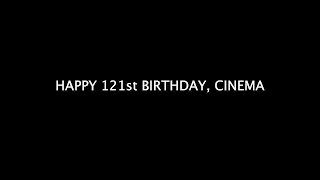 Happy 121st Birthday, Cinema (a Supercut of Classics and Guilty Pleasures)  2016 EDIT