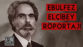 Ebulfez Elçibey Röportajı | 1998 | 32.Gün Arşivi