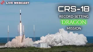 LIVE WATCH - SpaceX CRS-18 Launch To The ISS