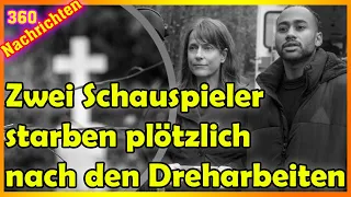 Zwei Schauspieler starben kurz nach den Dreharbeiten