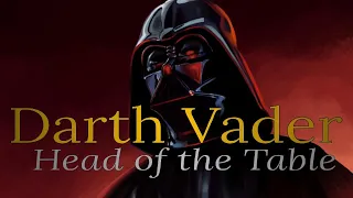 Darth Vader | Head of The Table