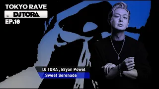 TOKYO RAVE by DJ TORA EP16