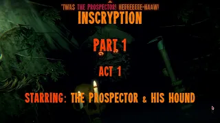 Inscryption - Part 1 - Act 1 - The Prospector