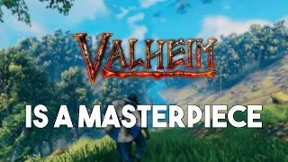 Why Valheim Is A Masterpiece