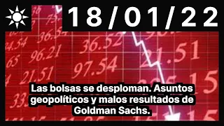 Las bolsas se desploman. Asuntos geopolíticos y malos resultados de Goldman Sachs.