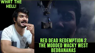 Red Dead Redemption 2: The MODDED Wacky West by bedbananas reaction