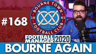 BOURNE TOWN FM20 | Part 168 | BEST IN THE WORLD? | Football Manager 2020