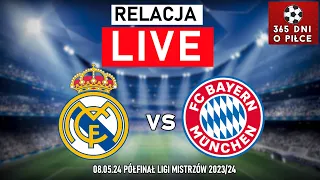 REAL MADRYT - BAYERN MONACHIUM | 1/2 FINAŁU LIGI MISTRZÓW UEFA 2023/24 | RELACJA NA ŻYWO KOMENTARZ