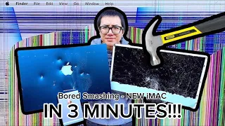 Bored Smashing - NEW iMAC in 3 Minutes!!!