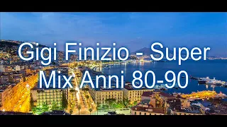 Gigi Finizio   Super Mix Anni 80 90