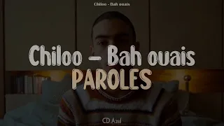 Chiloo - Bah ouais | PAROLES // LYRICS