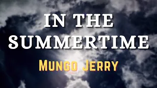 Mungo Jerry - In The Summertime  ( Lyrics )