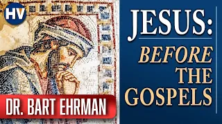 Jesus Before the Gospels | Dr. Bart D. Ehrman